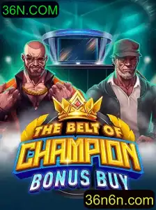 TheBeltOfChampionBonusBuy: Uma Jornada no Universo 36N.COM
